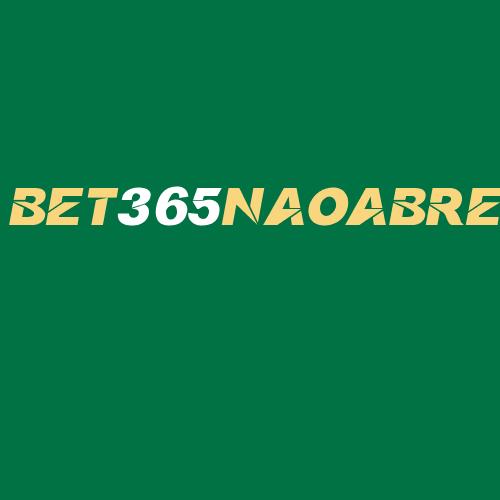 Logo da BET365NAOABRE